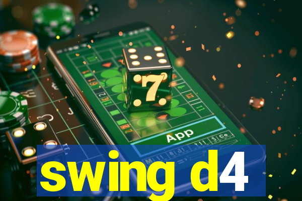 swing d4